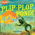 Indestructibles: Plip-Plop Pond! - Books