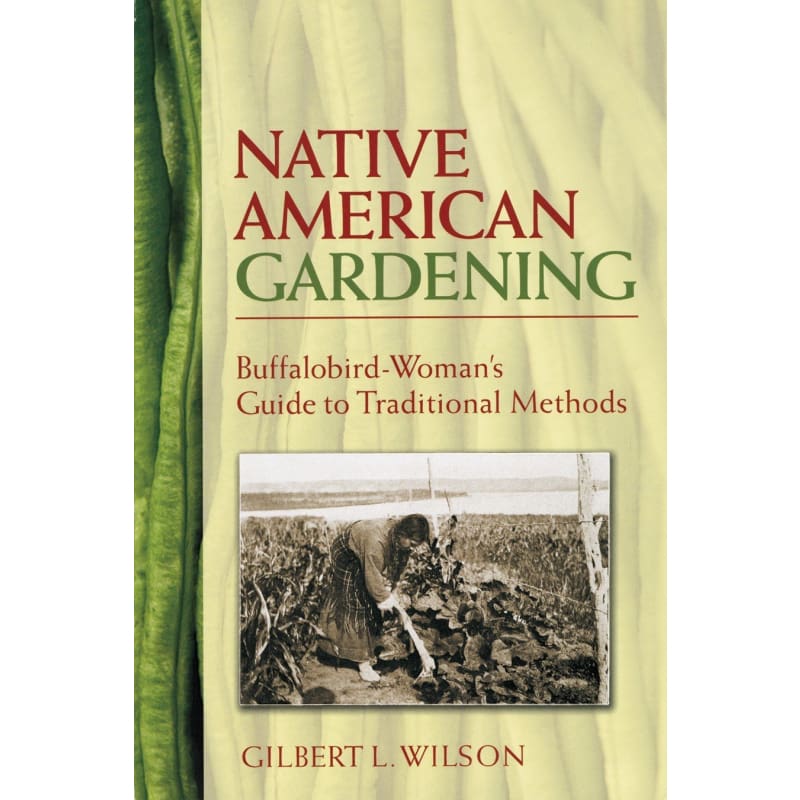 Native American Gardening - Buffalobird-Woman's Guide
