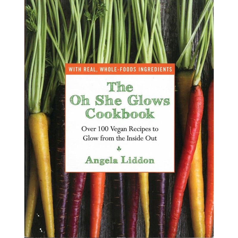 The Oh She Glows Cookbook